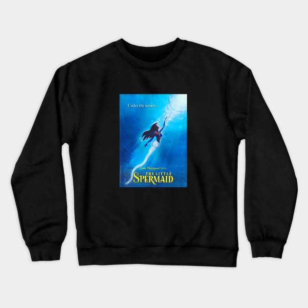 The Little Spermaid Crewneck Sweatshirt by PanicTees